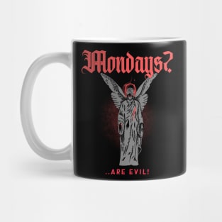 Mondays are evil Mug